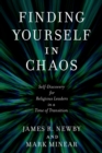 Image for Finding Yourself in Chaos: Self-Discovery for Religious Leaders in a Time of Transition