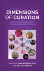 Image for Dimensions of curation: considering competing values for intentional exhibition practices