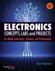Image for Electronics concepts, labs, and projects: for media enthusiasts, students, and professionals