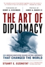 Image for The art of diplomacy  : how American negotiators reached historic agreements that changed the world