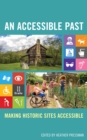 Image for An accessible past  : making historic sites accessible