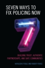 Image for Seven Ways to Fix Policing NOW