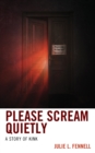 Image for Please scream quietly  : a story of kink