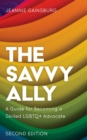 Image for The savvy ally  : a guide for becoming a skilled LGBTQ+ advocate