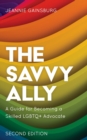 Image for The savvy ally: a guide for becoming a skilled LGBTQ+ advocate