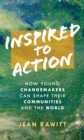 Image for Inspired to action  : how young changemakers can shape their communities and the world