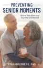 Image for Preventing senior moments  : how to stay alert into your 90s and beyond