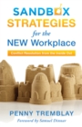 Image for Sandbox strategies for the new workplace  : conflict resolution from the inside out