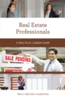 Image for Real estate professionals  : a practical career guide