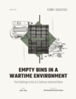 Image for Empty bins in a wartime environment  : the challenge to the U.S. defense industrial base