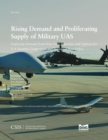 Image for Rising demand and proliferating supply of military UAS: exploring demand from new UAS importers and options for U.S. security cooperation and industrial base policy