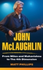 Image for John McLaughlin  : from Miles and Mahavishnu to the 4th Dimension