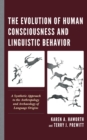 Image for The Evolution of Human Consciousness and Linguistic Behavior