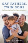 Image for Gay fathers, twin sons  : the citizenship case that captured the world