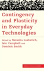Image for Contingency and Plasticity in Everyday Technologies