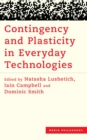 Image for Contingency and Plasticity in Everyday Technologies