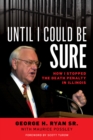 Image for Until I could be sure  : how I stopped the death penalty in Illinois