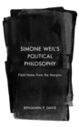 Image for Simone Weil&#39;s political philosophy  : field notes from the margins