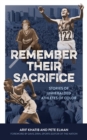 Image for Remember Their Sacrifice: Stories of Unheralded Athletes of Color
