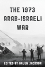 Image for The 1973 Arab-Israeli War