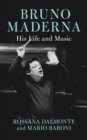 Image for Bruno Maderna  : his life and music