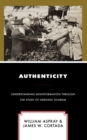 Image for Authenticity  : understanding misinformation through the study of heritage tourism