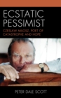 Image for Ecstatic Pessimist: Czeslaw Milosz, Poet of Catastrophe and Hope