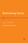 Image for Rethinking Fanon: The Continuing Dialogue