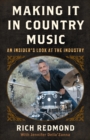 Image for Making it in country music  : an insider&#39;s look at the industry