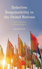 Image for Selective Responsibility in the United Nations : Colonial Histories and Critical Inquiry