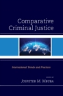 Image for Comparative Criminal Justice: International Trends and Practices