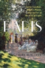 Image for Paris  : secret gardens, hidden places, and stories of the City of Light