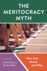 Image for The Meritocracy Myth: Who Gets Ahead and Why
