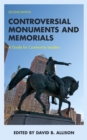 Image for Controversial monuments and memorials  : a guide for community leaders