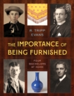 Image for The Importance of Being Furnished : Four Bachelors at Home
