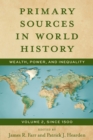Image for Primary sources in world history  : wealth, power, and inequalityVolume 2,: Since 1500