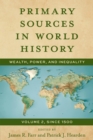 Image for Primary Sources in World History Volume 2 Since 1500: Wealth, Power, and Inequality : Volume 2,