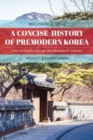 Image for A concise history of premodern Korea  : from antiquity through the nineteenth century