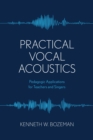 Image for Practical Vocal Acoustics: Pedagogic Applications for Teachers and Singers