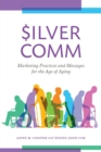 Image for Silvercomm  : marketing practices and messages for the age of aging