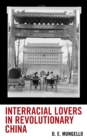 Image for Interracial Lovers in Revolutionary China