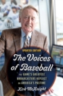 Image for The Voices of Baseball: The Game&#39;s Greatest Broadcasters Reflect on America&#39;s Pastime
