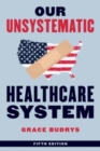 Image for Our Unsystematic Healthcare System