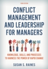 Image for Conflict management and leadership for managers  : knowledge, skills, and processes to harness the power of rapid change