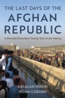 Image for The Last Days of the Afghan Republic