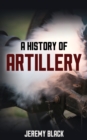 Image for A History of Artillery