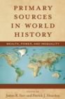 Image for Primary sources in world history  : wealth, power, and inequality
