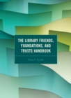 Image for The Library Friends, Foundations, and Trusts Handbook
