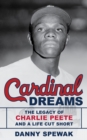Image for Cardinal dreams  : the legacy of Charlie Peete and a life cut short