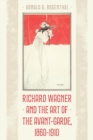 Image for Richard Wagner and the Art of the Avant-Garde, 1860-1910